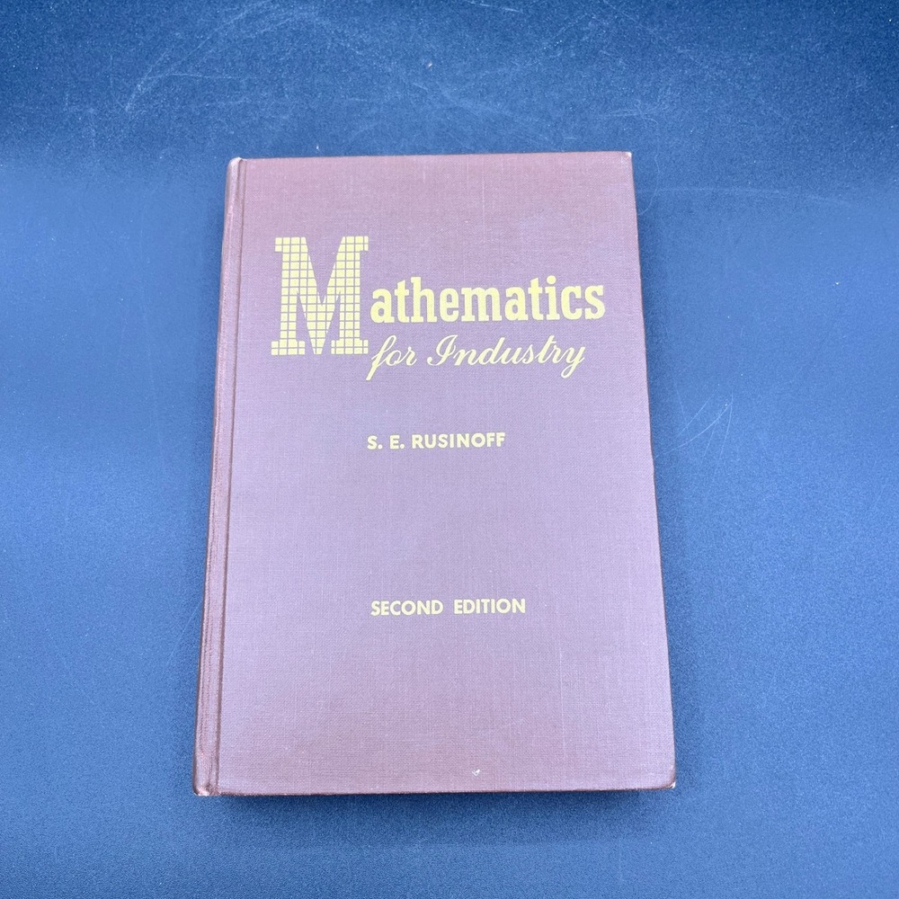 Vtg Mathematics for Industry 2nd Ed. Hardcover Textbook by S E Rusinoff‎ 1961